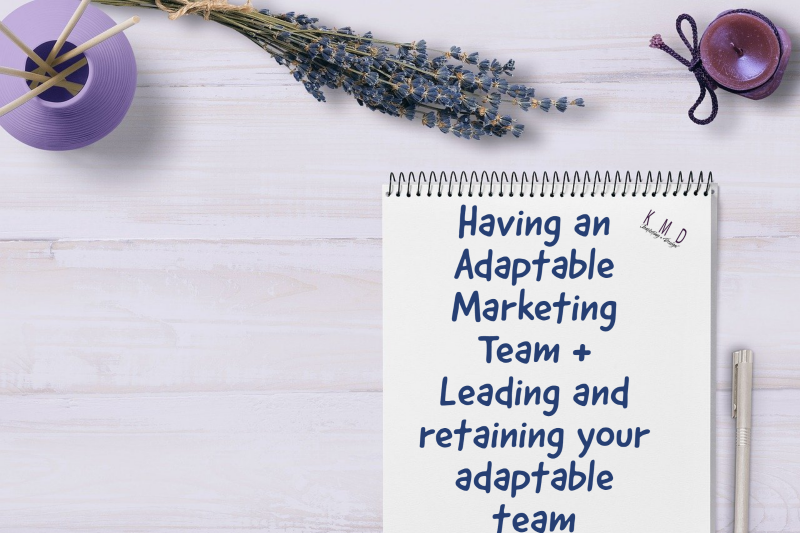 Notepad with the words Leading and retaining your adaptable team written on a sheet of paper